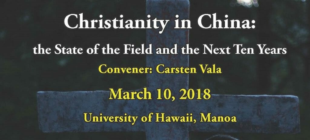 Christianity in China: the State of the Field and the Next Ten Years 2018
