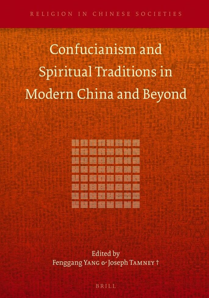 Confucianism and Spiritual Traditions in Modern China and Beyond